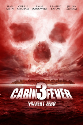 Cabin Fever 3 - Patient Zero