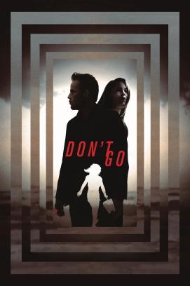 Don't Go - Zwischen Leben und Tod