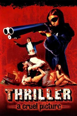 Thriller - Ein unbarmherziger Film