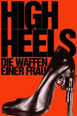 High Heels - Die Waffen einer Frau