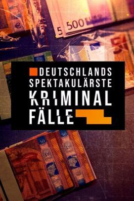 Deutschlands spektakulärste Kriminalfälle - Staffel 1